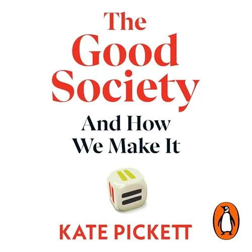 The Good Society By Kate Pickett